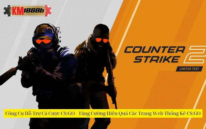 Công Cụ Hỗ Trợ Cá Cược CS:GO - Tăng Cường Hiệu Quả Các Trang Web Thống Kê CS:GO