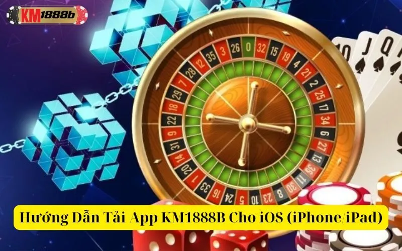 Hướng Dẫn Tải App KM1888B Cho iOS (iPhoneiPad)