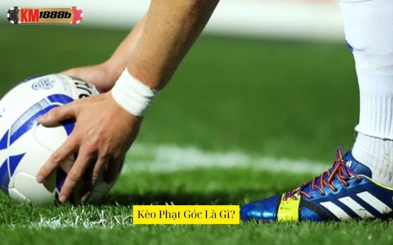Kèo Phạt Góc Là Gì?