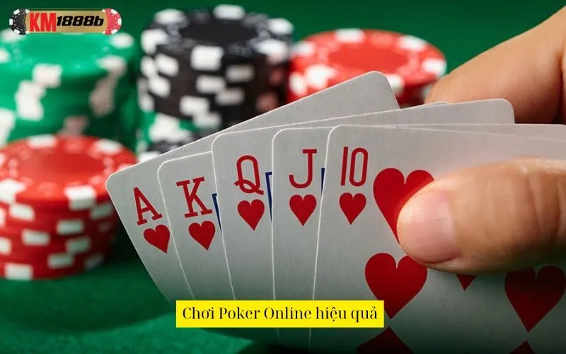 Chơi Poker Online hiệu quả