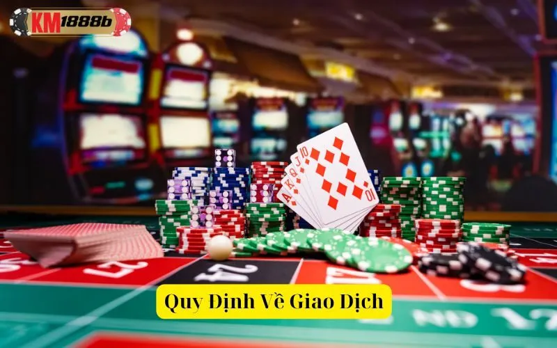 Quy Định Về Giao Dịch