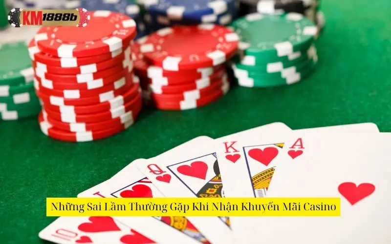 Những Sai Lầm Thường Gặp Khi Nhận Khuyến Mãi Casino