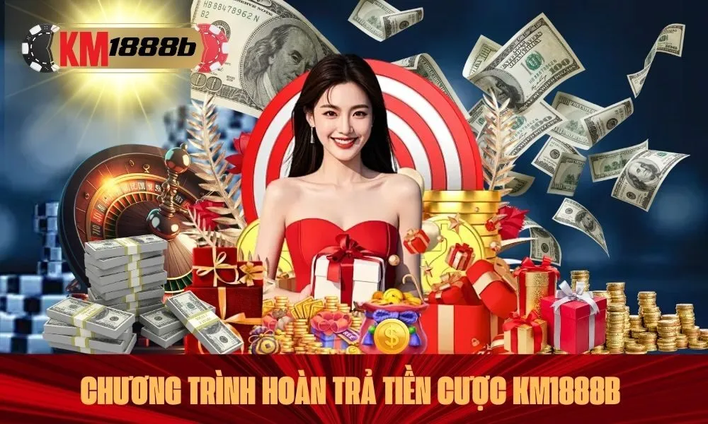 Chương trình hoàn trả tiền cược km1888b